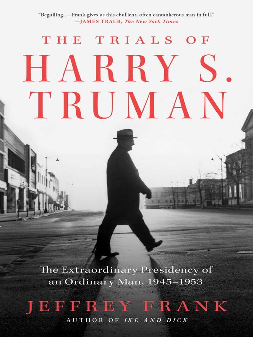 Title details for The Trials of Harry S. Truman by Jeffrey Frank - Available